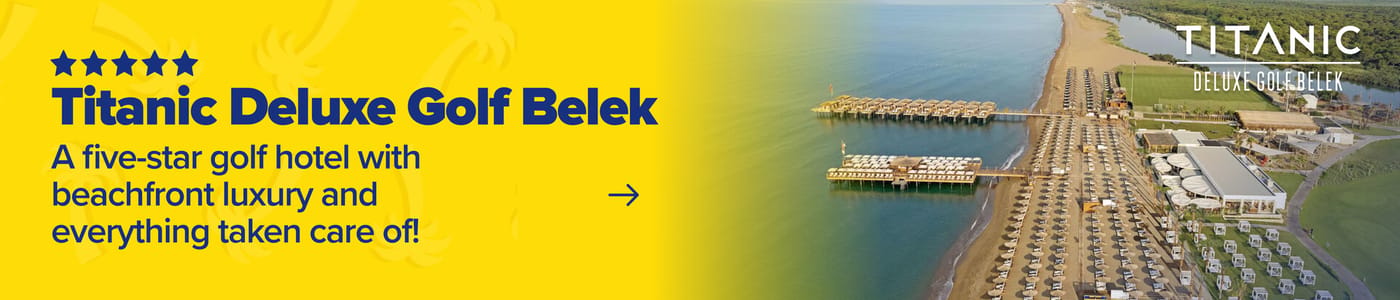 Titanic Deluxe Golf Belek Featured Banner