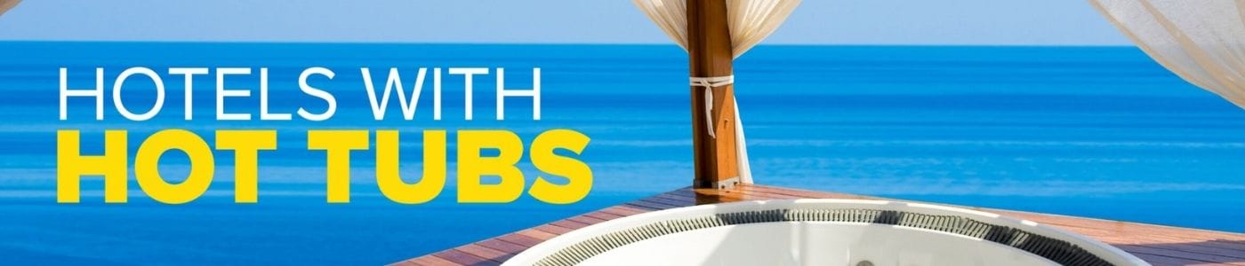 Hotels with hot tubs