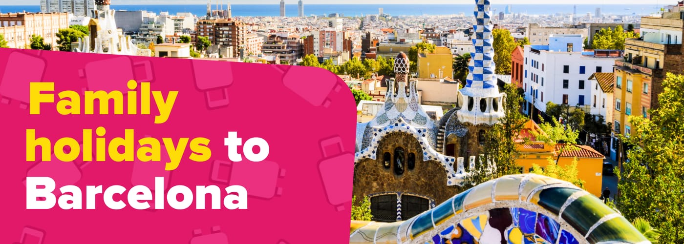 Family Holidays to Barcelona 2024 / 2025 £30pp Deposits ATOL Protected