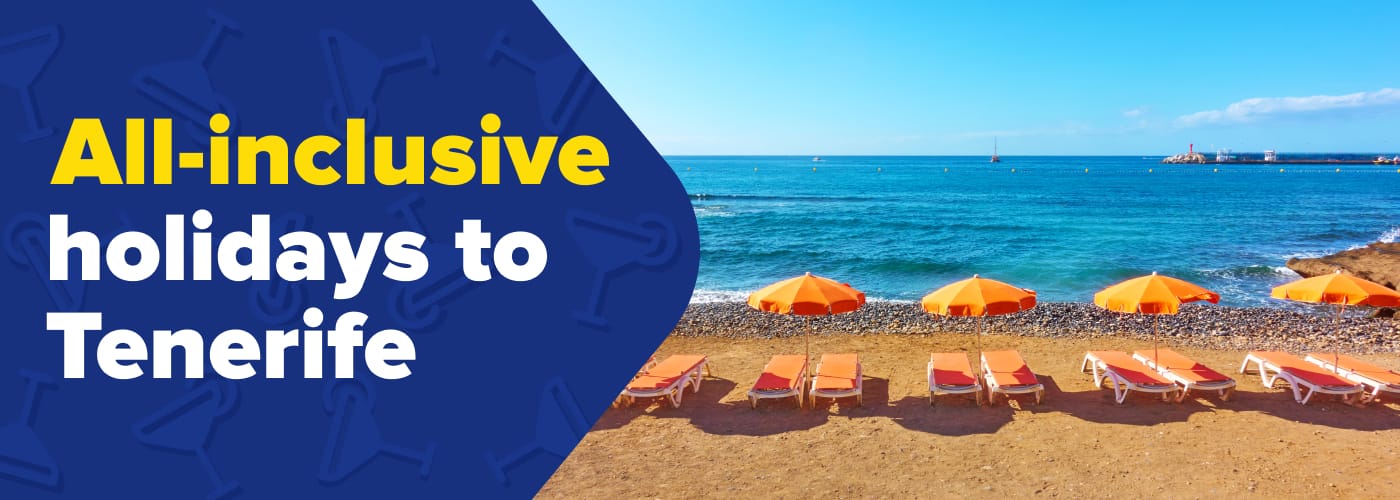 All Inclusive Tenerife Holidays 2024 / 2025  ATOL Protected