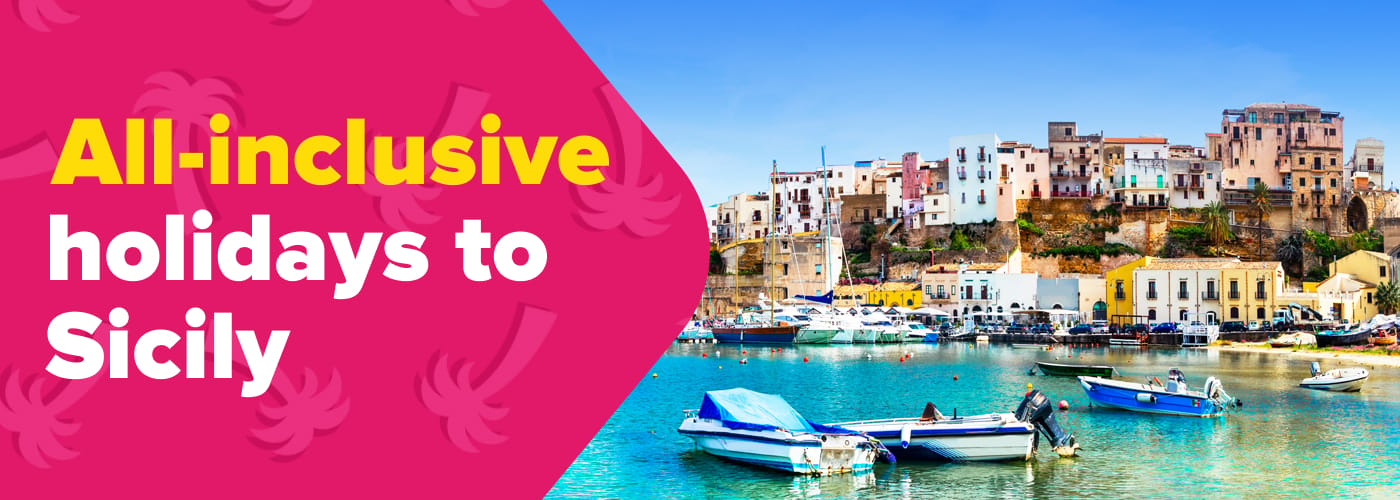 All Inclusive Sicily Holidays 2024 / 2025 Low £30pp Deposits