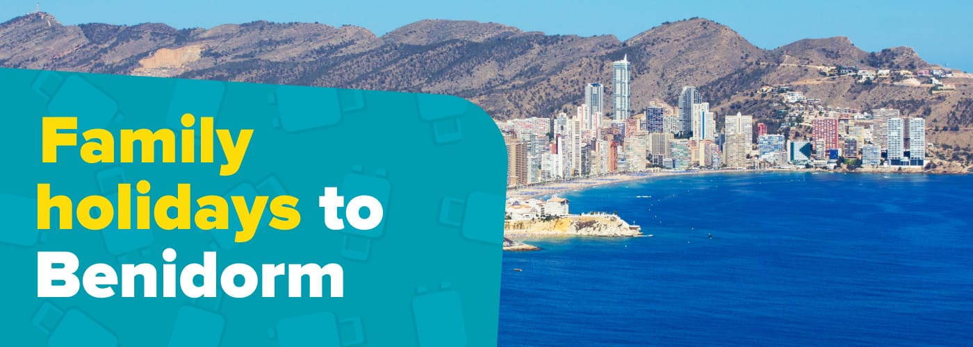 Family Holidays to Benidorm 2024 / 2025  £30pp Deposits  ATOL Protected